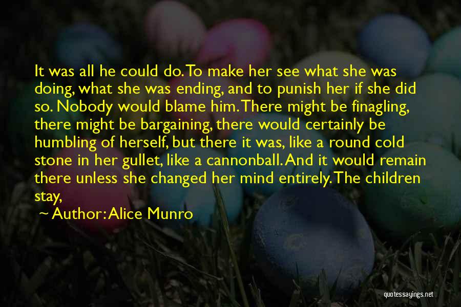 Cannonball Quotes By Alice Munro