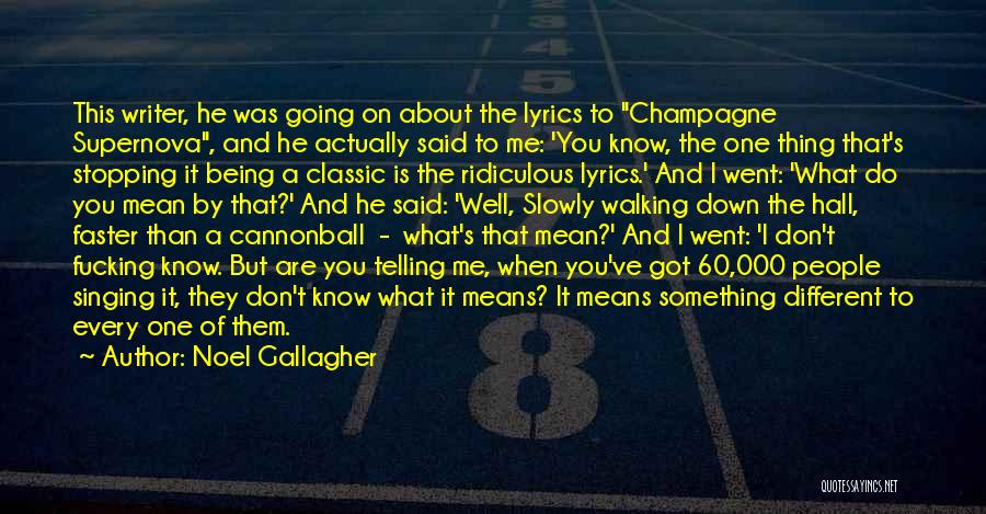 Cannonball Quotes By Noel Gallagher