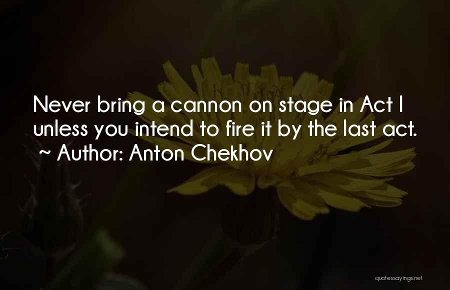 Cannons Quotes By Anton Chekhov