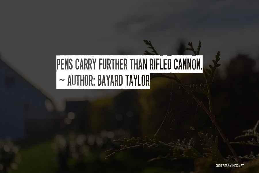 Cannons Quotes By Bayard Taylor