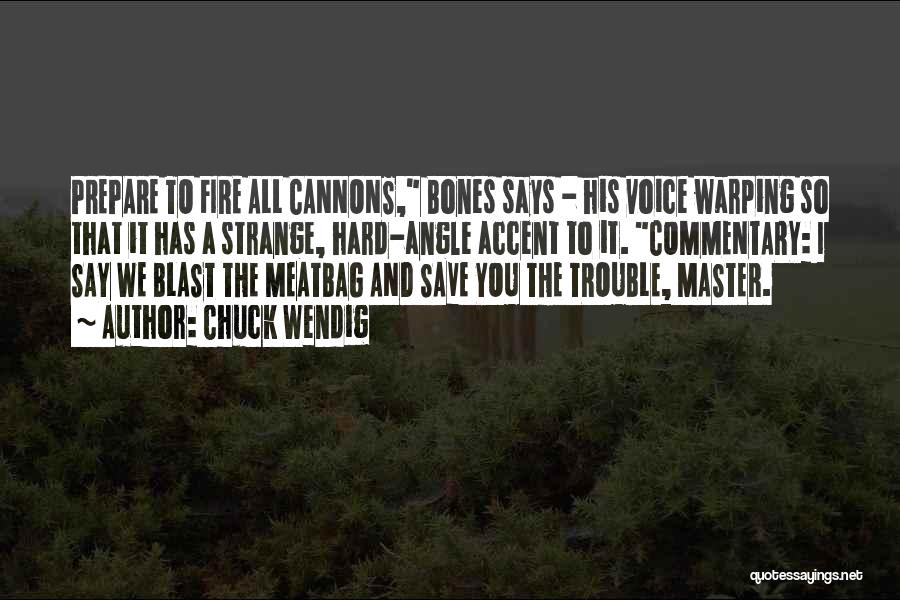 Cannons Quotes By Chuck Wendig