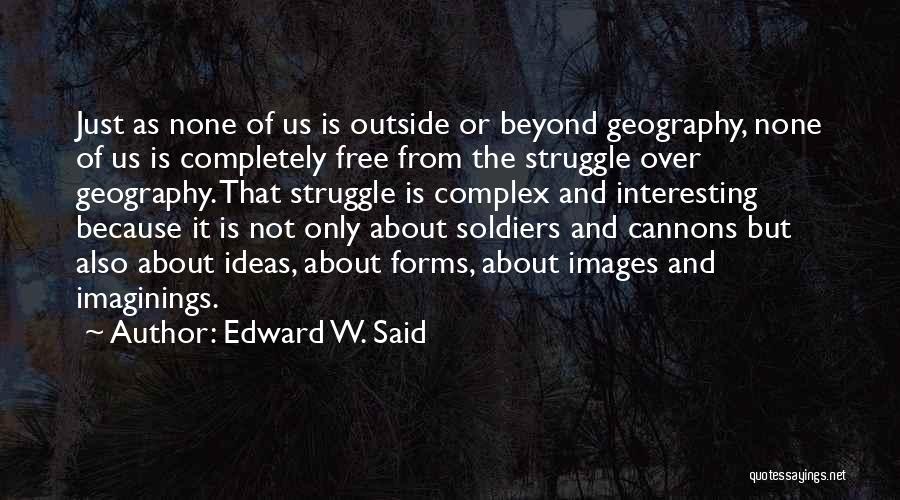 Cannons Quotes By Edward W. Said
