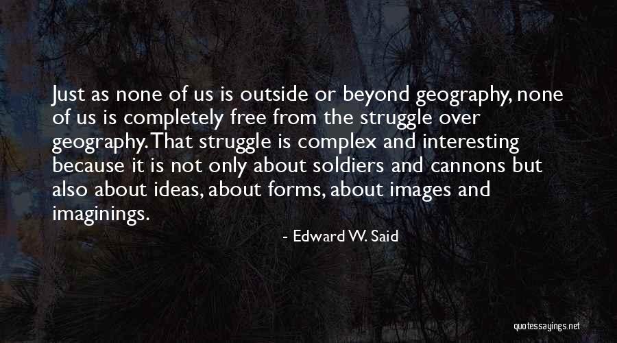 Cannons Quotes By Edward W. Said