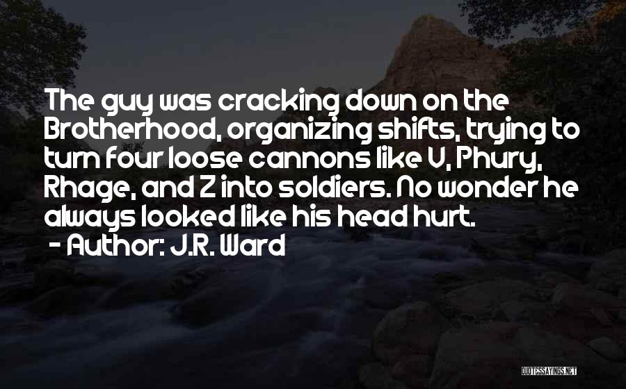 Cannons Quotes By J.R. Ward