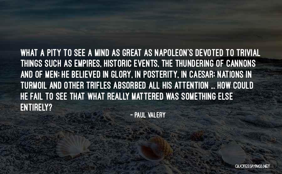 Cannons Quotes By Paul Valery