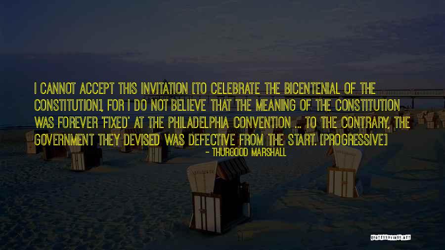 Cannot Accept Quotes By Thurgood Marshall Cannot Accept Quotes By Thurgood Marshall
