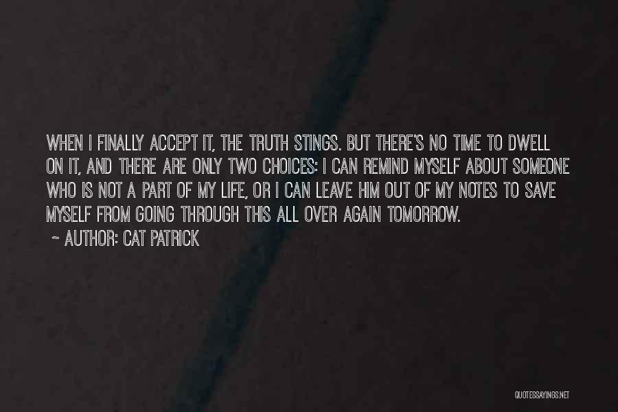 Cannot Accept The Truth Quotes By Cat Patrick