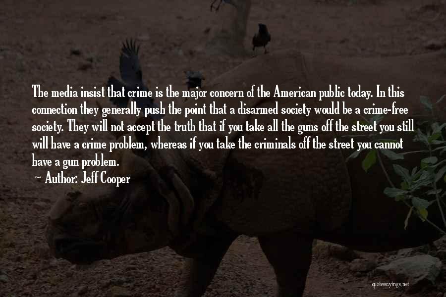 Cannot Accept The Truth Quotes By Jeff Cooper