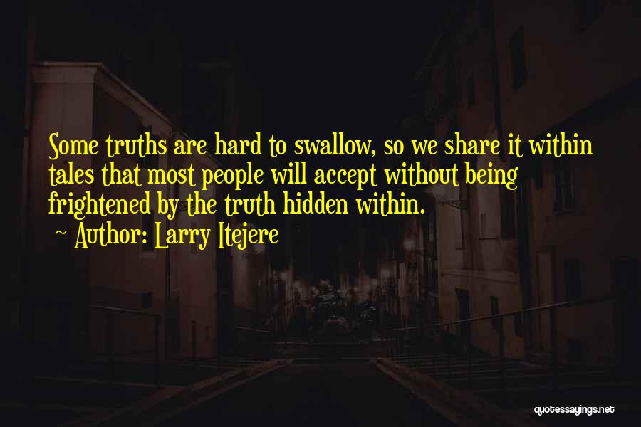 Cannot Accept The Truth Quotes By Larry Itejere