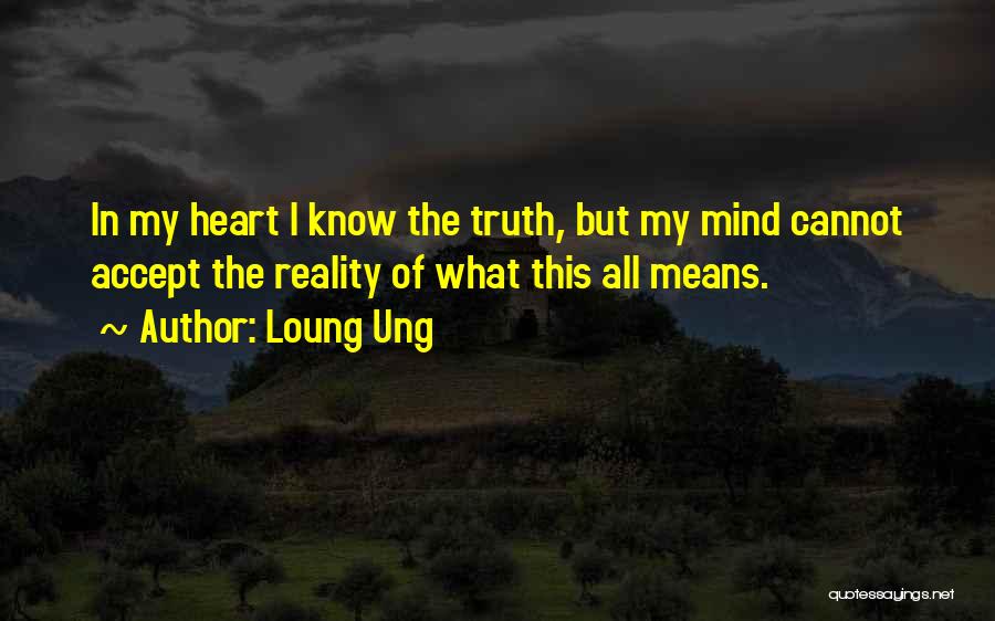 Cannot Accept The Truth Quotes By Loung Ung