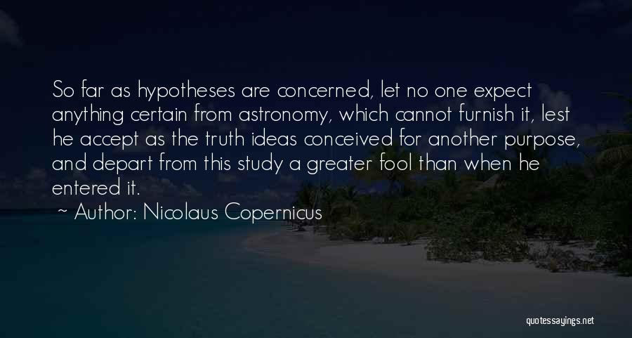 Cannot Accept The Truth Quotes By Nicolaus Copernicus