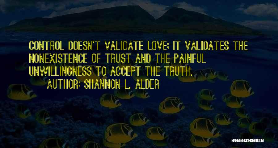 Cannot Accept The Truth Quotes By Shannon L. Alder