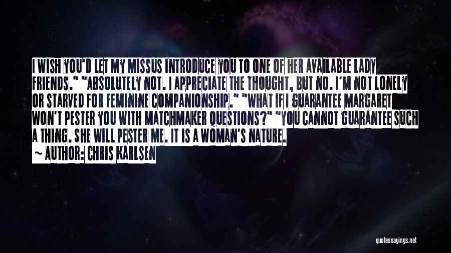 Cannot Appreciate Quotes By Chris Karlsen