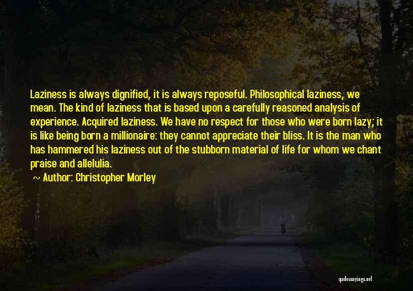 Cannot Appreciate Quotes By Christopher Morley