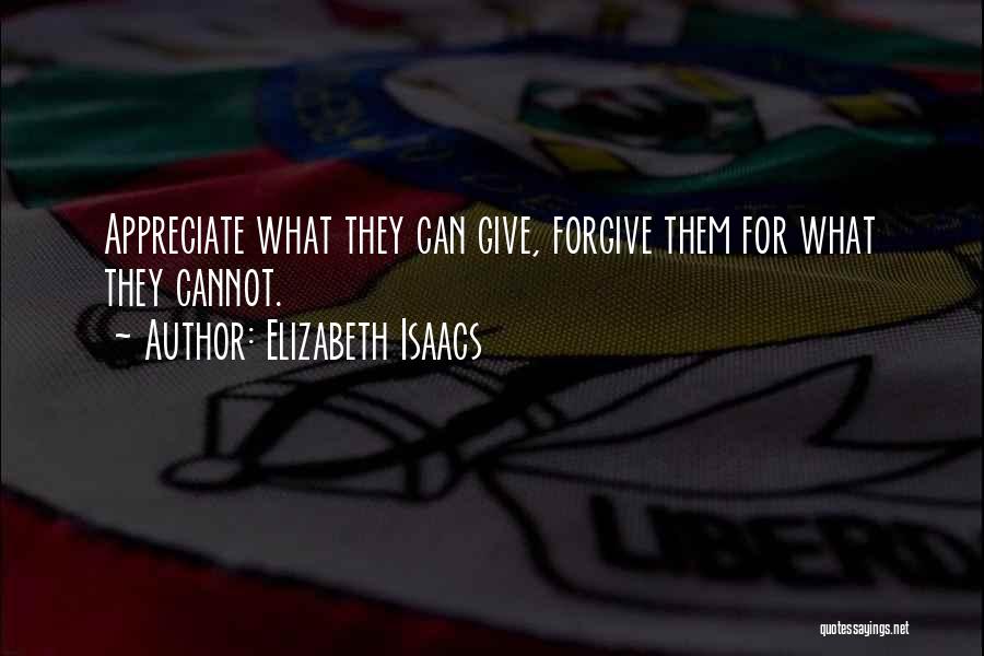 Cannot Appreciate Quotes By Elizabeth Isaacs