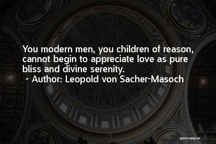 Cannot Appreciate Quotes By Leopold Von Sacher-Masoch