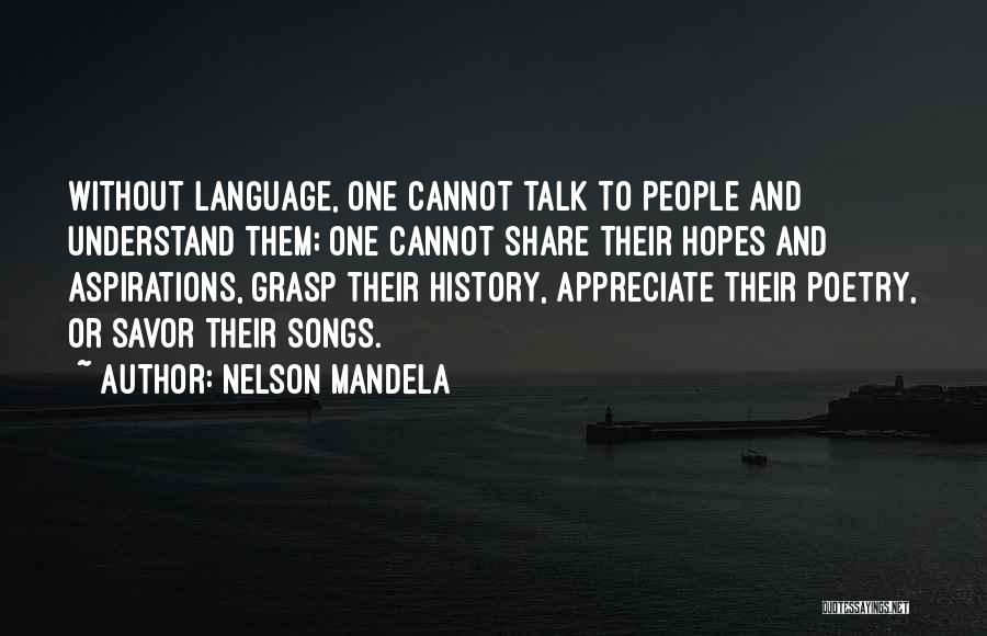 Cannot Appreciate Quotes By Nelson Mandela