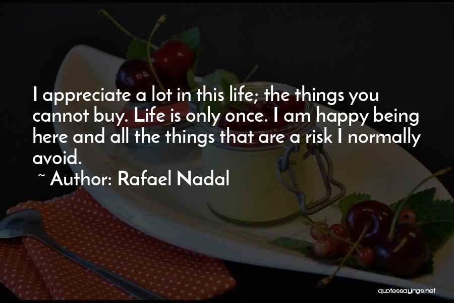 Cannot Appreciate Quotes By Rafael Nadal