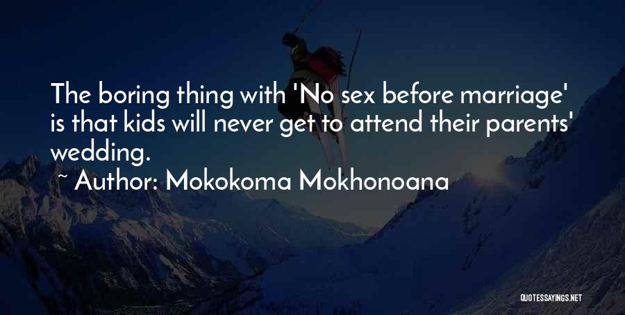 Cannot Attend Wedding Quotes By Mokokoma Mokhonoana
