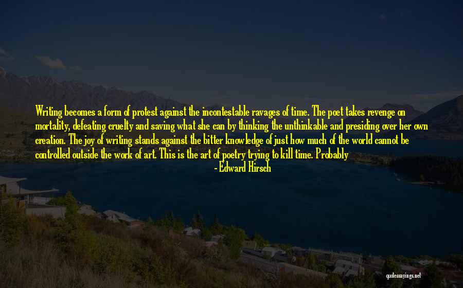 Cannot Be Controlled Quotes By Edward Hirsch Cannot Be Controlled Quotes By Edward Hirsch