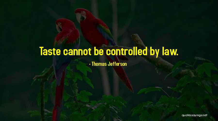 Cannot Be Controlled Quotes By Thomas Jefferson Cannot Be Controlled Quotes By Thomas Jefferson