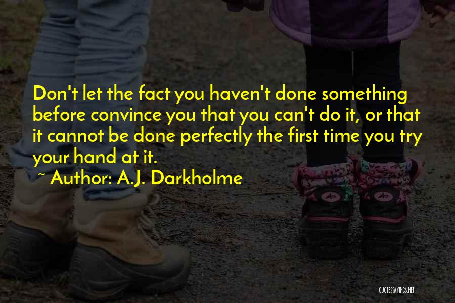 Cannot Be Done Quotes By A.J. Darkholme