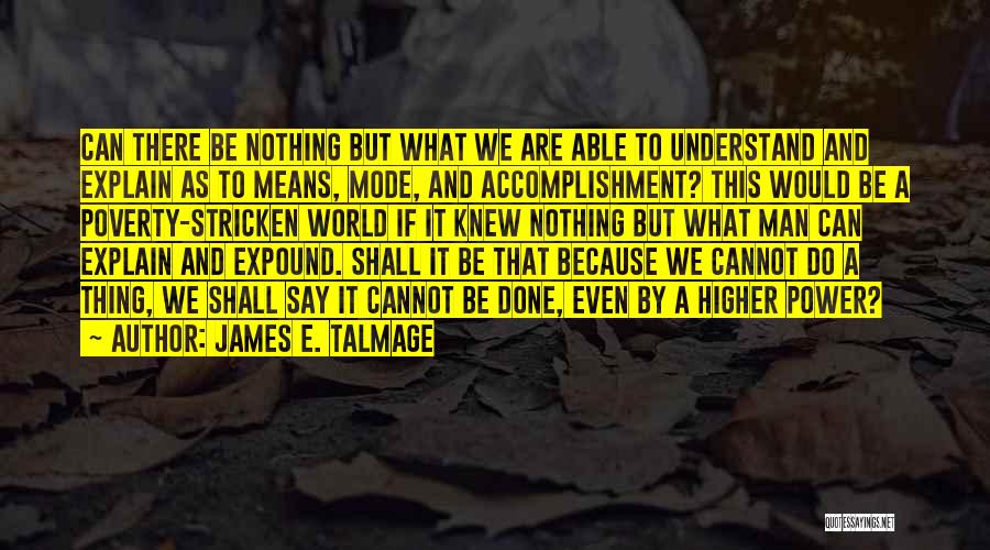 Cannot Be Done Quotes By James E. Talmage