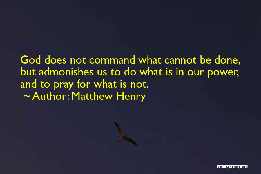 Cannot Be Done Quotes By Matthew Henry