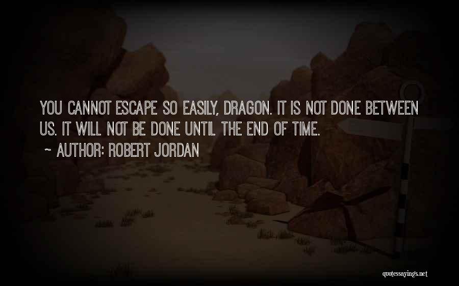 Cannot Be Done Quotes By Robert Jordan