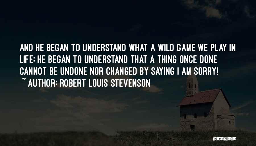 Cannot Be Done Quotes By Robert Louis Stevenson