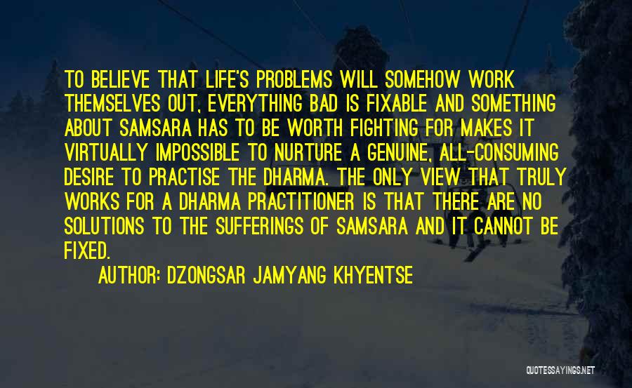 Cannot Be Fixed Quotes By Dzongsar Jamyang Khyentse