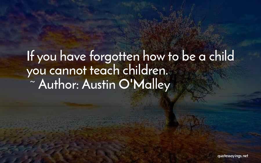 Cannot Be Forgotten Quotes By Austin O'Malley