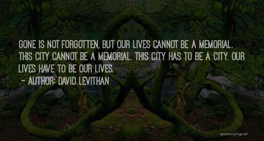 Cannot Be Forgotten Quotes By David Levithan