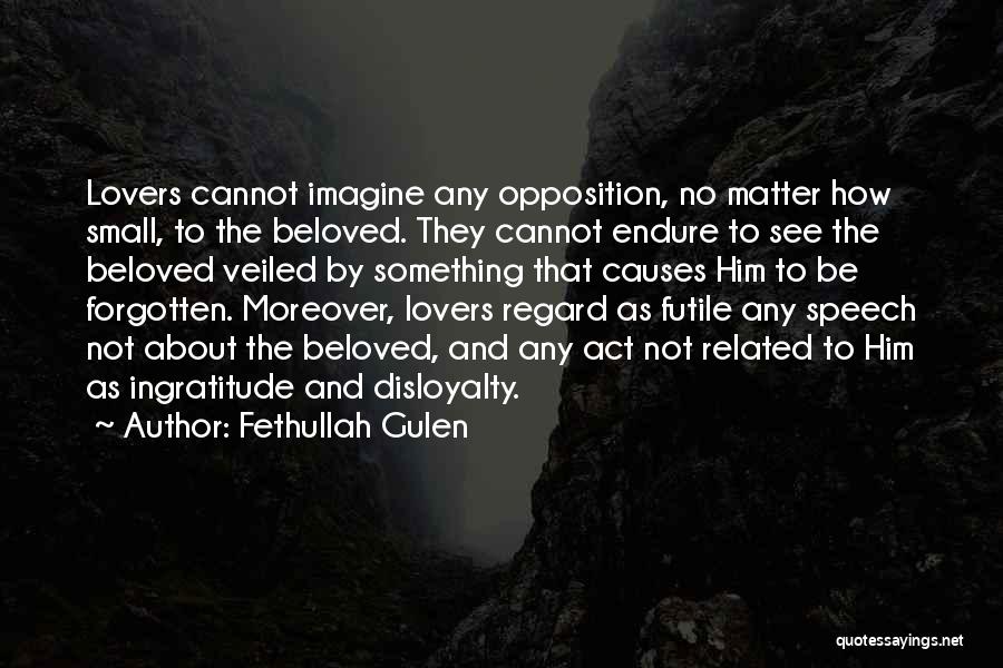 Cannot Be Forgotten Quotes By Fethullah Gulen