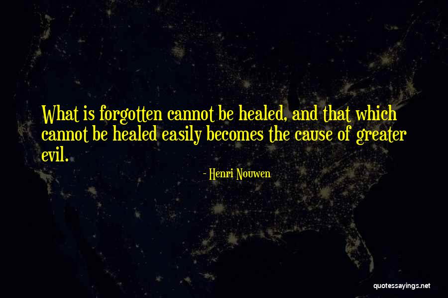 Cannot Be Forgotten Quotes By Henri Nouwen