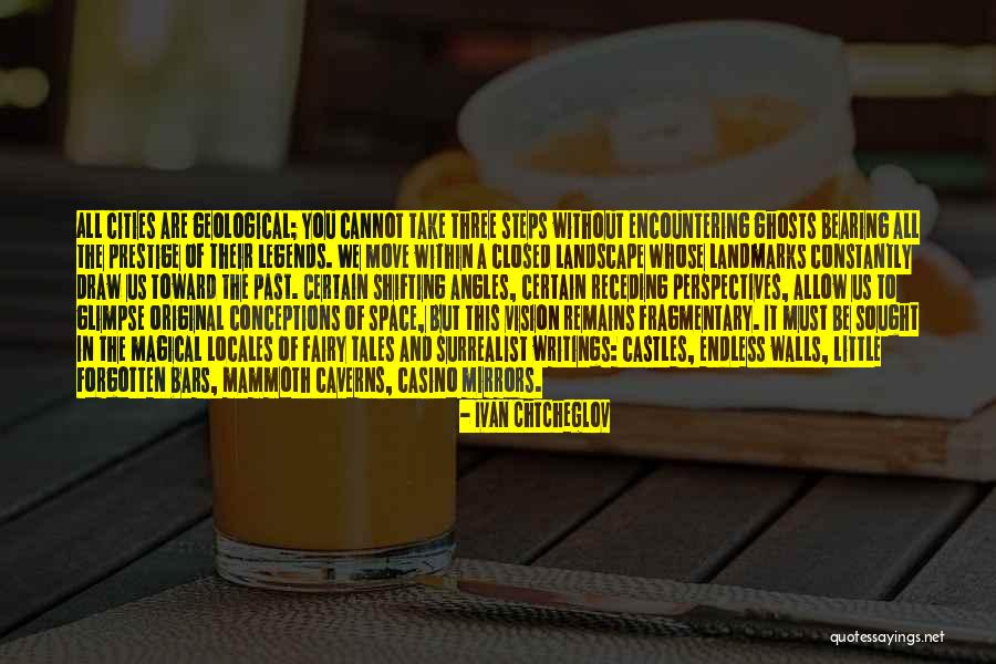 Cannot Be Forgotten Quotes By Ivan Chtcheglov Cannot Be Forgotten Quotes By Ivan Chtcheglov