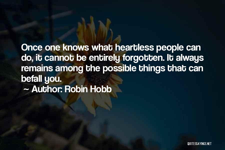 Cannot Be Forgotten Quotes By Robin Hobb