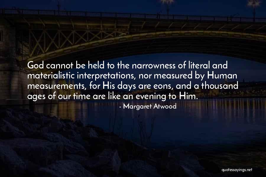 Cannot Be Held Quotes By Margaret Atwood Cannot Be Held Quotes By Margaret Atwood