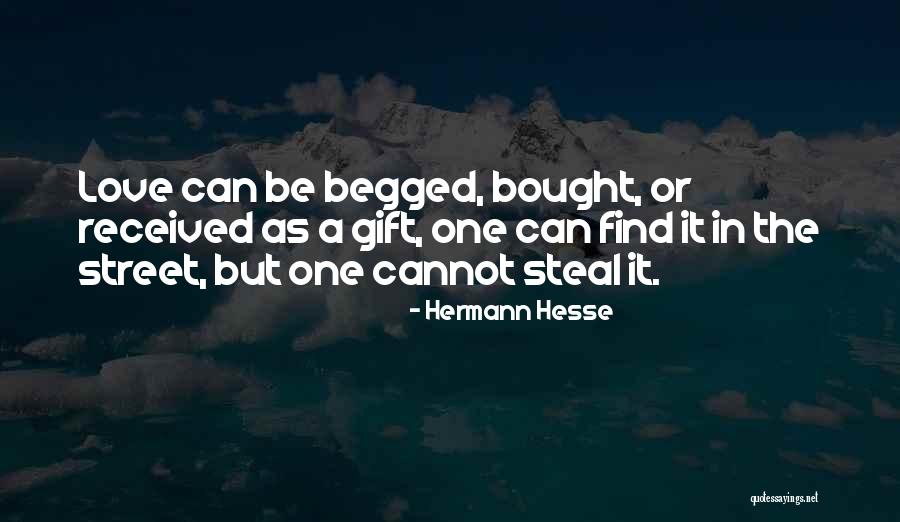 Cannot Be Love Quotes By Hermann Hesse