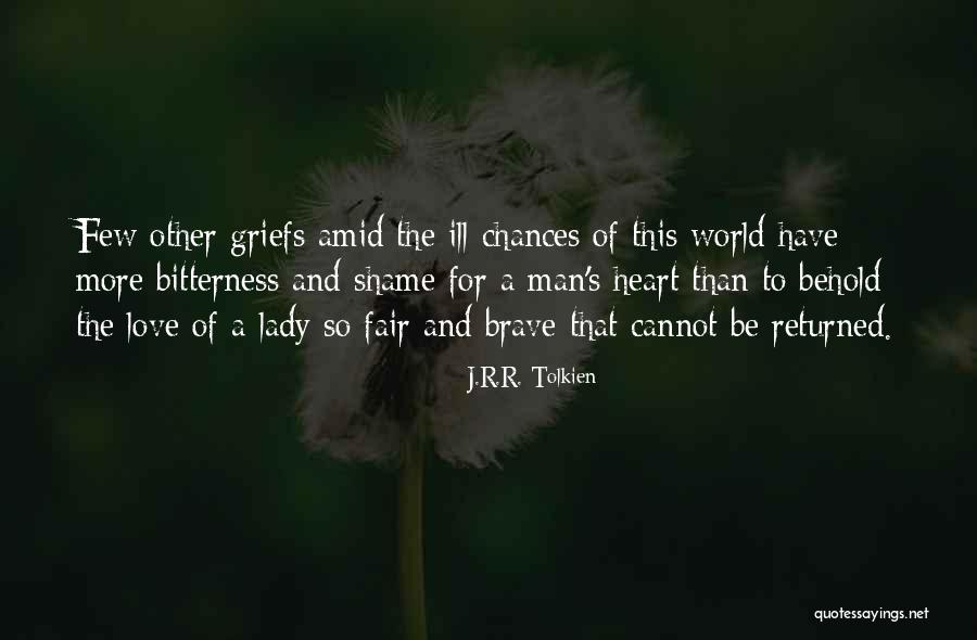 Cannot Be Love Quotes By J.R.R. Tolkien