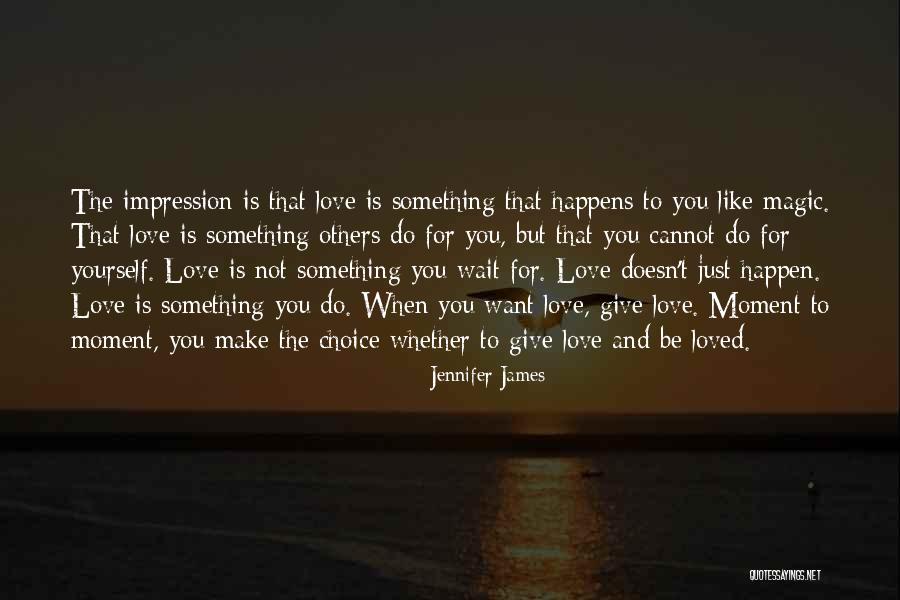 Cannot Be Love Quotes By Jennifer James