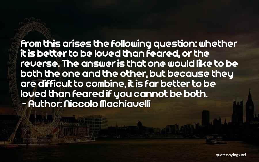 Cannot Be Love Quotes By Niccolo Machiavelli