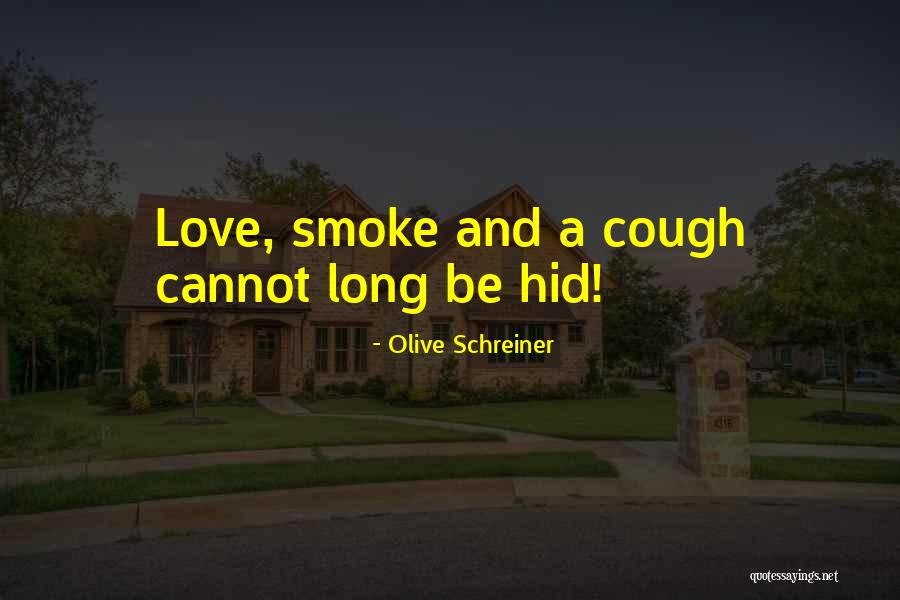 Cannot Be Love Quotes By Olive Schreiner