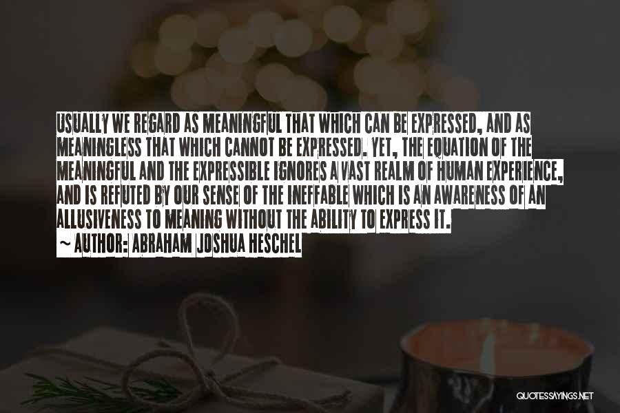 Cannot Be Quotes By Abraham Joshua Heschel