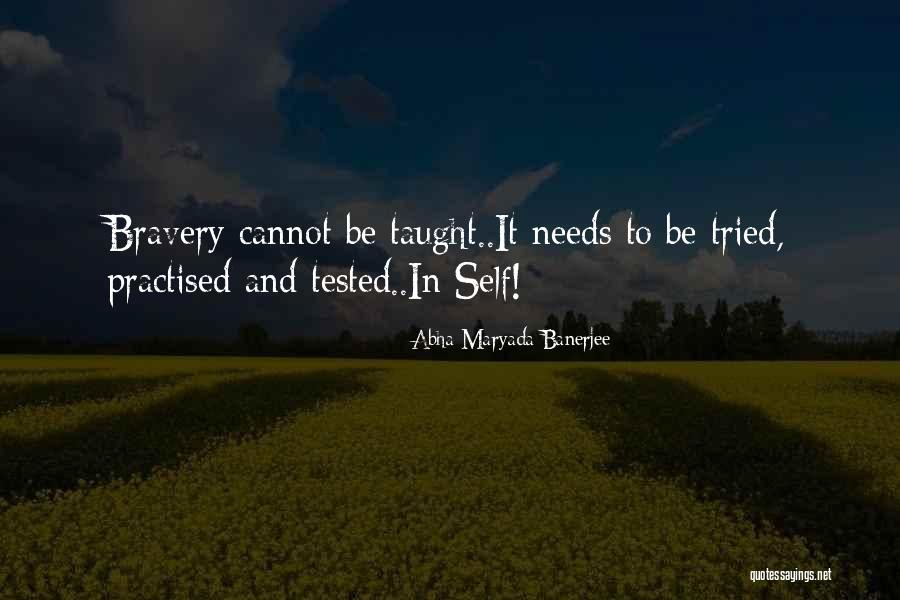 Cannot Be Taught Quotes By Abha Maryada Banerjee