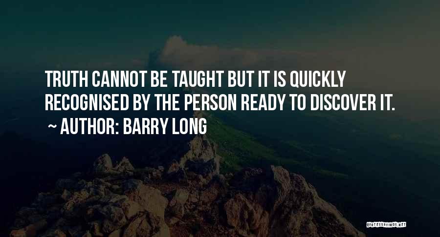 Cannot Be Taught Quotes By Barry Long