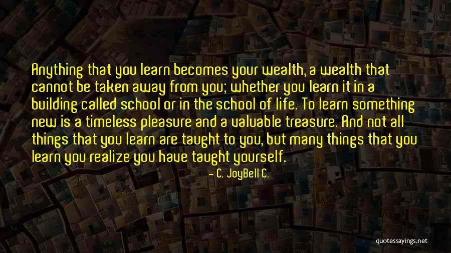 Cannot Be Taught Quotes By C. JoyBell C. Cannot Be Taught Quotes By C. JoyBell C.