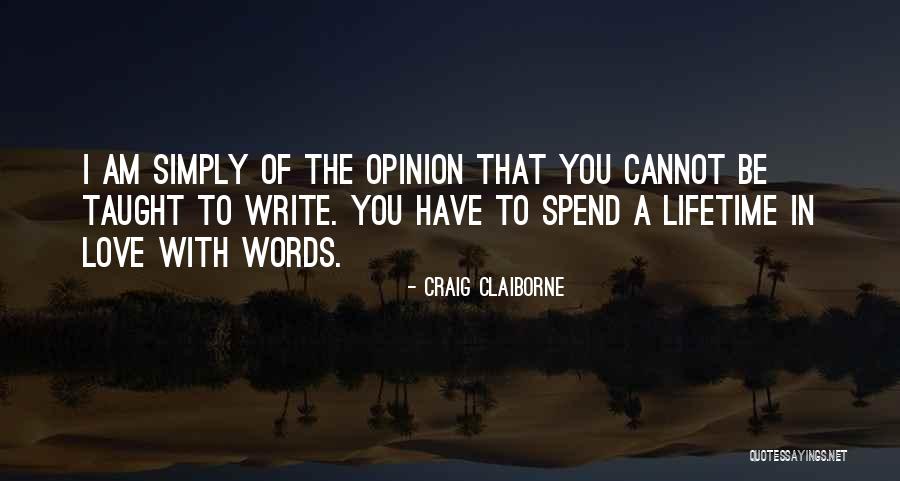 Cannot Be Taught Quotes By Craig Claiborne Cannot Be Taught Quotes By Craig Claiborne