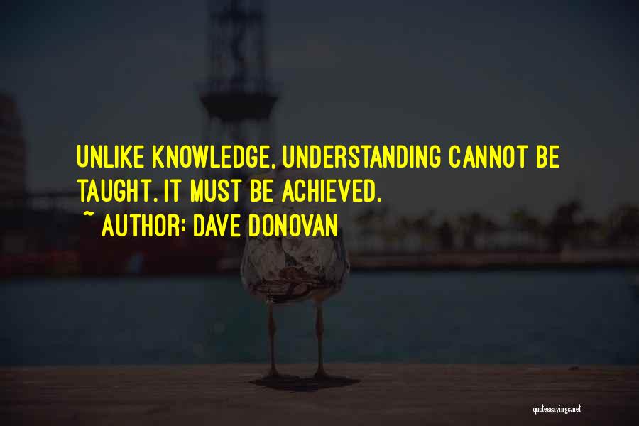 Cannot Be Taught Quotes By Dave Donovan