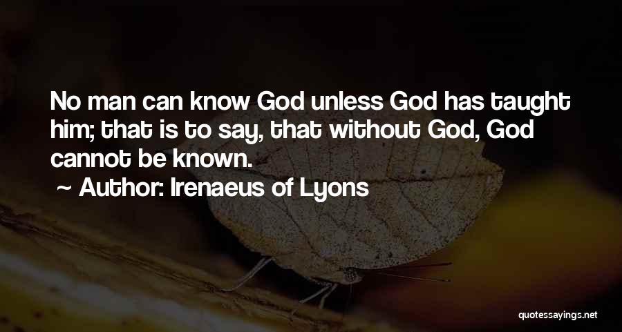 Cannot Be Taught Quotes By Irenaeus Of Lyons